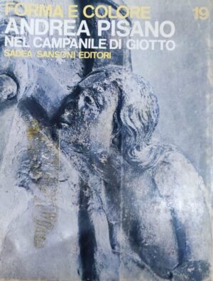 Luisa Becherucci : Forma E Colore 19 -  Andrea Pisano nel Campanile di Giotto