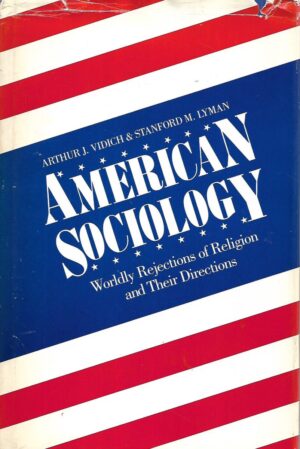 Arthur J.Vidich i Stanford M.Lyman: American Sociology - s potpisom Arthura J.Vidicha