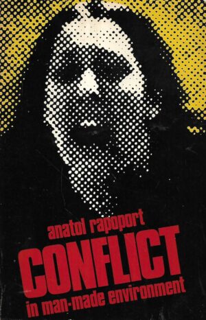 Anatol Rapoport: Conflict in Man-Made Environment