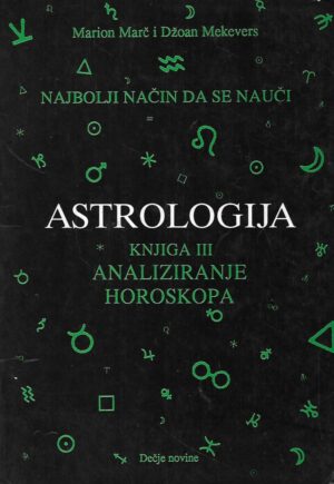 Marion D.March i Joan McEvers: Najbolji način da se nauči astrologija Knjiga III.
