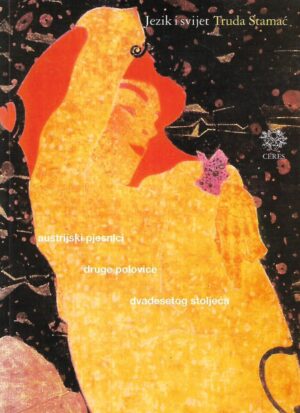 Truda Stamać: Jezik i svijet / Austrijski pjesnici druge polovice dvadesetog stoljeća