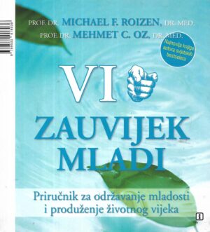 michael f.roizen i mehmet c.oz: vi, zauvijek mladi