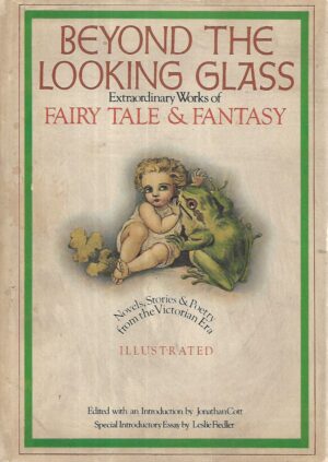 Jonathan Cott: Beyond the Looking Glass: Extraordinary Works of Fairy Tale & Fantasy