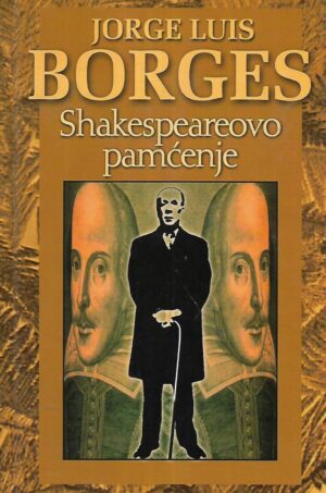 Jorge Luis Borges: Shakespeareovo pamćenje