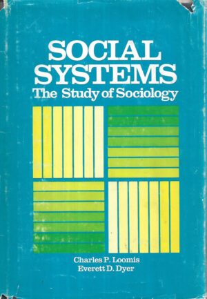 Charles P.Loomis i Everett D.Dyer: Social Systems -The Study of Sociology