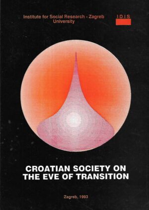 Katarina Prpić i suradnici (ur.): Croatian Society on the Eve of Transition