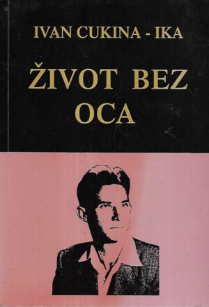 Ivan Cukina-Ika: Život bez oca
