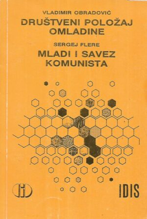 Vladimir Obradović: Društveni položaj omladine / Sergej Flere: Mladi i savez komunista