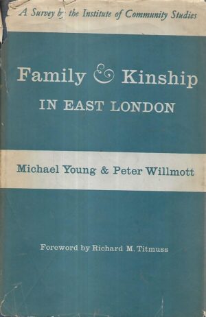 Michael Young i Peter Willmott: Family & Kinship in East London