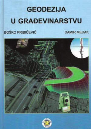 Boško Pribičević i Damir Medak: Geodezija u građevinarstvu