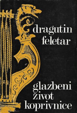 Dragutin Feletar:  Glazbeni život Koprivnice