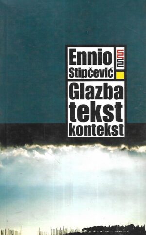 Ennio Stipčević: Glazba, tekst, kontekst