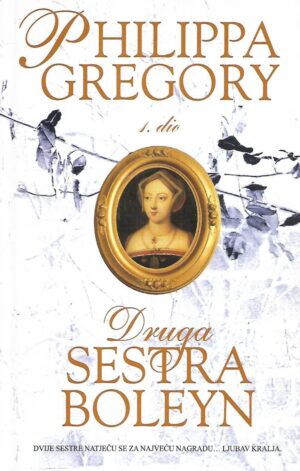 Philippa Gregory: Druga sestra Boleyn - 1.dio