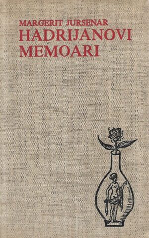 marguerite yourcenar: hadrijanovi memoari