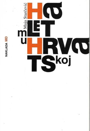 Maja Starčević: Hamlet u Hrvatskoj: studija prevođenja