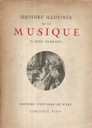 Rene Dumesnil: Histoire Illustree de la Musique