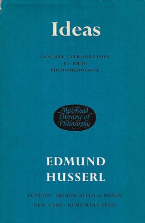 Edmund Husserl: Ideas -  General Introduction to Pure Phenomenology