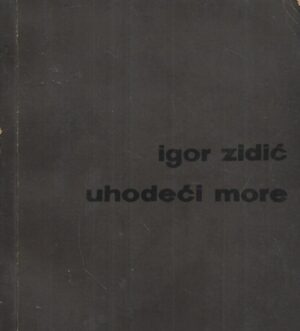 Igor Zidić: Uhodeći more - s potpisom Igora Zidića