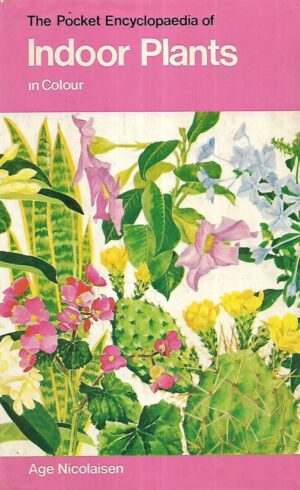 Age Nicolaisen: The Pocket Encyclopaedia of Indoor Plants in Color