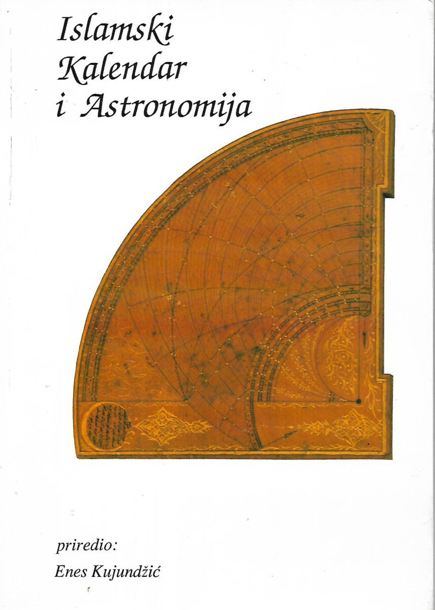 Enes Kujundžić (prir.): Islamski Kalendar i astronomija
