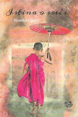 Stanka Gjurić: Istina o sreći