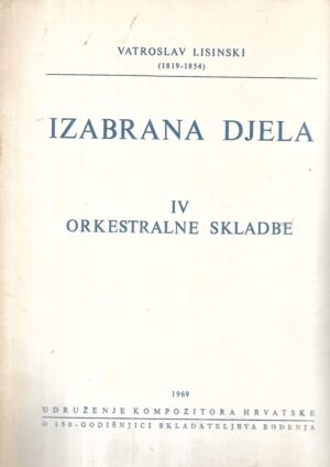 Vatroslav Lisinski: Izabrana djela IV. Orkestralne skladbe