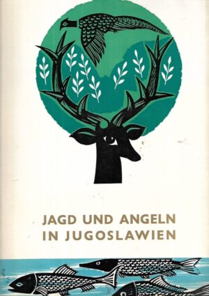 Ante Topić(ur.): Jagd Und Angeln In Jugoslawien