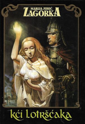 Marija Jurić Zagorka: Kći Lotršćaka