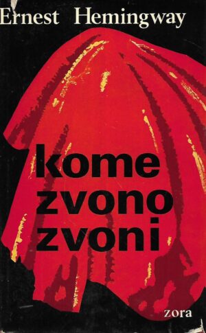 Ernest Hemngway: Kome zvono zvoni ,nema ovitak