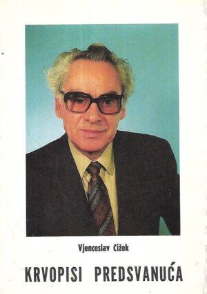 Vjenceslav Čižek: Krvopisi predsvanuća