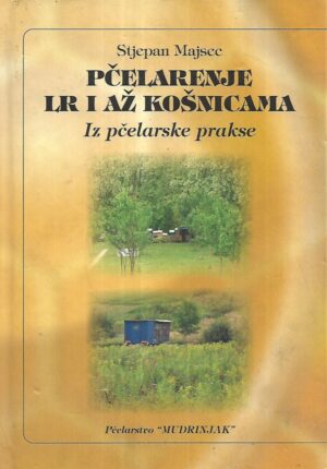 Stjepan Majsec: Pčelarenje LR i AŽ košnicama