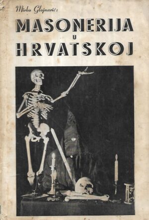 Mirko Glojnarić: Masonerija u Hrvatskoj