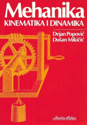 Dejan Popović i Dušan Mikičić: Mehanika, kinematika i dinamika