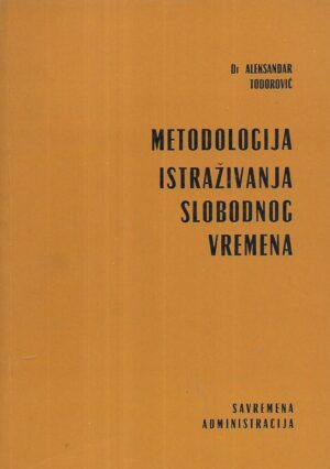 Aleksandar Todorović: Metodologija istraživanja slobodnog vremena