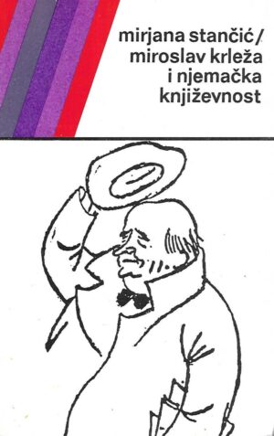 Mirjana Stančić: Miroslav Krleža i njemačka književnost