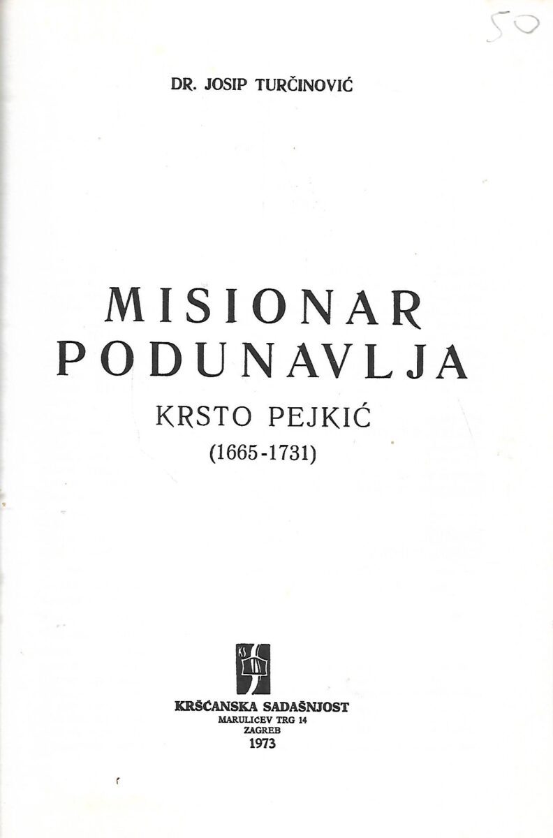 Josip Turčinović: Misionar Podunavlja Bugarin Krsto Pejkić 1665-1731 - Slika 2