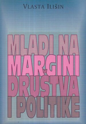 Vlasta Ilišin: Mladi na margini društva i politike
