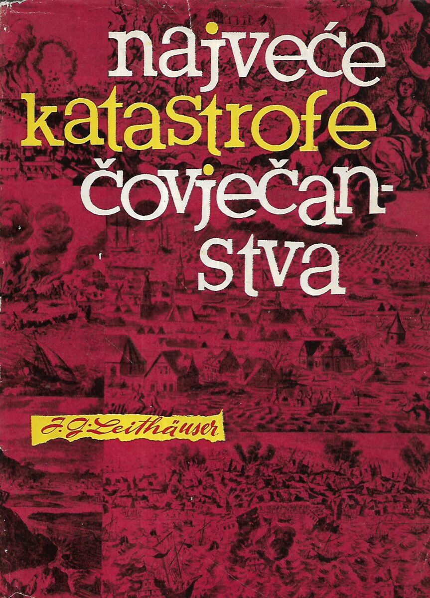 Joachim G.Leithauser: Najveće katastrofe čovječanstva