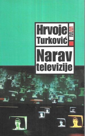 Hrvoje Turković: Narav televizije