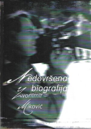 Zvonimir Miković: Nedovršena biografija