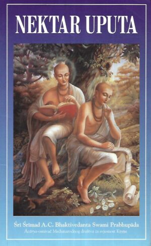Sri Srimad A.C.Bhaktivedanta Swami Prabhupada: Nektar uputa