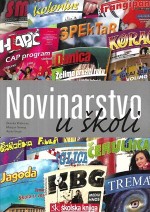 Branka Primorac, Marijan Šimeg i Anita Šojat: Novinarstvo u školi
