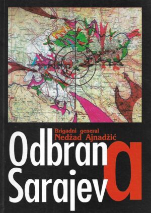 Nedžad Ajnadžić: Odbrana Sarajeva - s potpisom Nedžada Ajnadžića