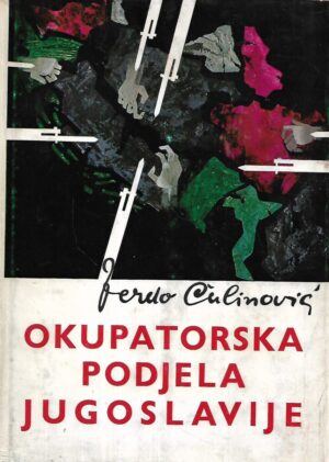 Ferdo Čulinović: Okupatorska podjela Jugoslavije