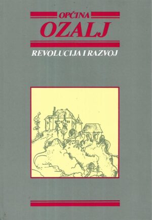 Ivan Tusić(ur.): Općina Ozalj - Revolucija i razvoj
