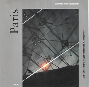 Barbara-Ann Campbell: Paris - Ein fuhrer zur zeitgenossischen Architektur
