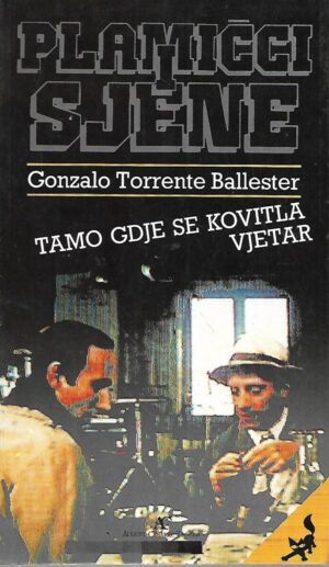 Gonzalo Torrente Ballester: Plamičci i sjene II.dio - Tamo gdje se kovitla vjetar