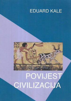 Eduard Kale: Povijest civilizacija