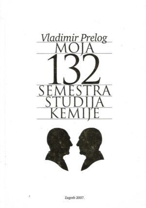 Vladimir Prelog-Moja 132 semestra kemije