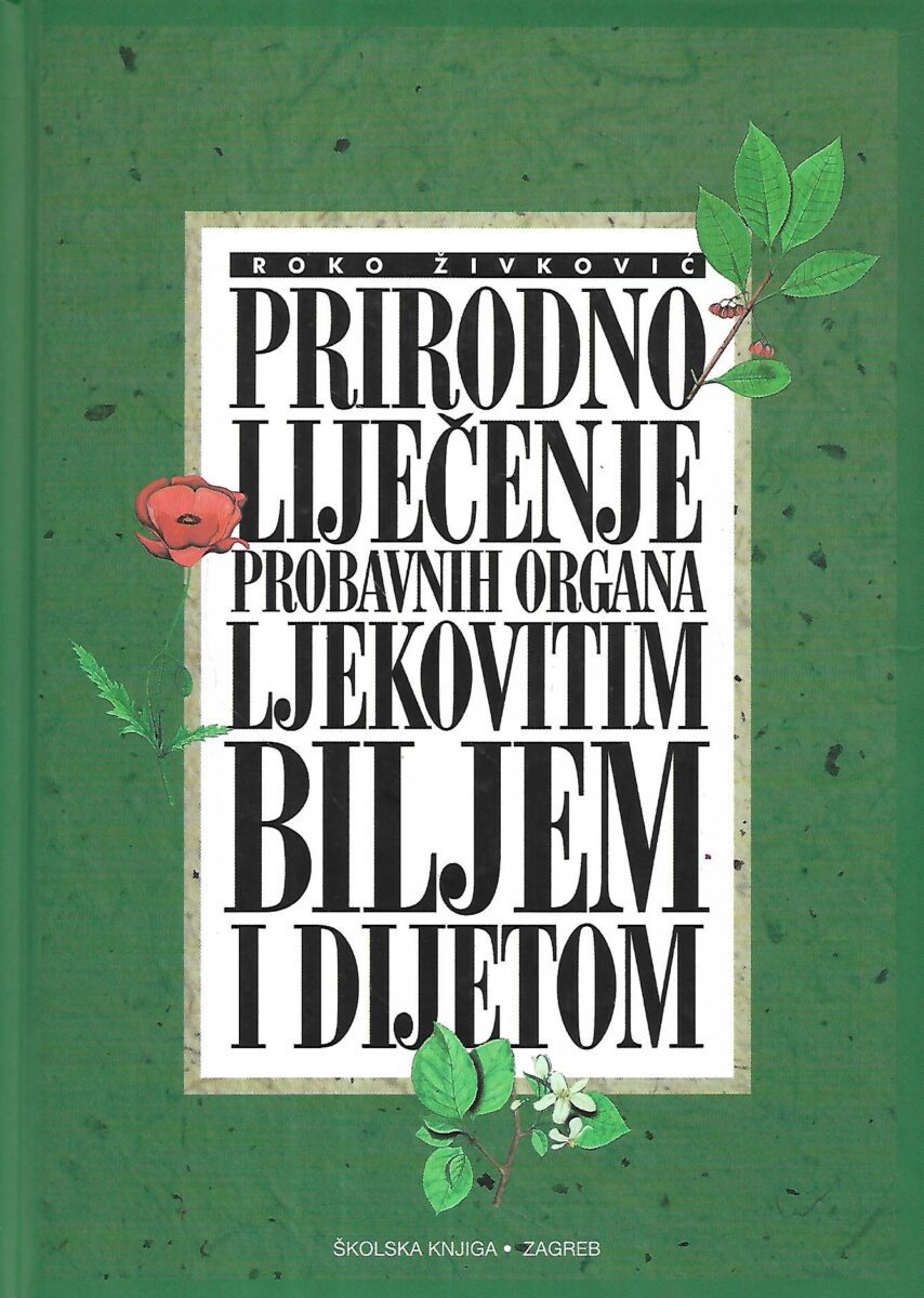 Roko Živković: Prirodno liječenje probavnih organa ljekovitim biljem i dijetom